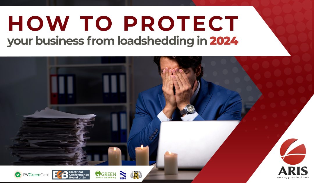 Aris energy: How to protect your business from loadshedding and power outages in 2024